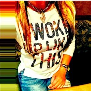 Juicy Couture “I Woke Up Like This” Sweatshirt